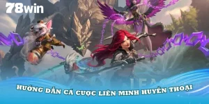 Liên minh huyền thoại 78win